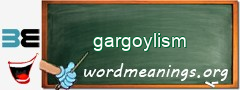 WordMeaning blackboard for gargoylism